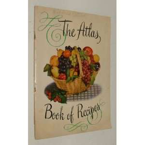  The Atlas Book Of Recipes (And Helpful Information On Home Canning 