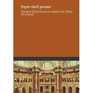  Paper shell pecans Manheim [Keystone pecan company Pa 