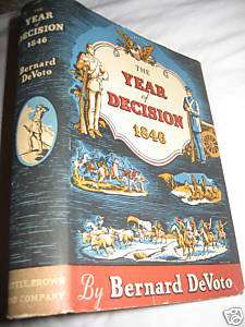 RARE Edition THE YEAR OF DECISION 1846 Bernard DeVoto  