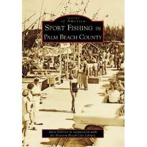  Sport Fishing in Palm Beach County (Images of America 