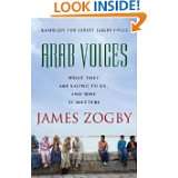 Arab Voices What They Are Saying to Us, and Why it Matters by James J 