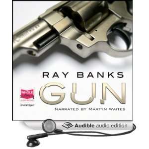  Gun (Audible Audio Edition) Ray Banks, Martyn Waites 
