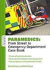 Paramedic Case Book From Street to Emergency Department by Sarah 