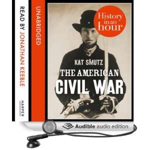 com The American Civil War History in an Hour (Audible Audio Edition 