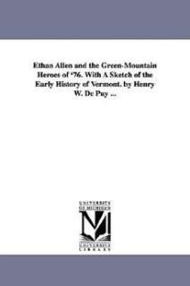 Ethan Allen and the Green Mountain Heroes of 76. with a Sketch of the 