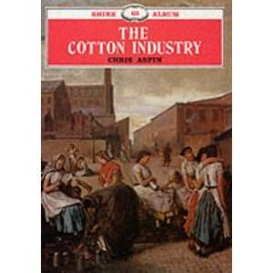    The Cotton Industry (Shire Library) [Paperback] Chris Aspin Books