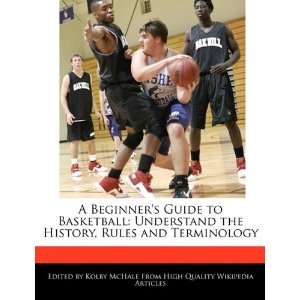  A Beginners Guide to Basketball Understand the History, Rules 