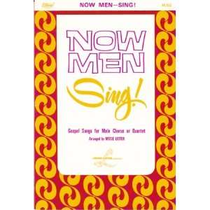  Now Men Sing! Gospel Songs for Male Chorus or Quartet 