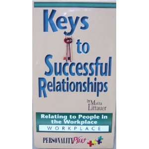 Keys to Successful Relationships relating to People in the Workplace 