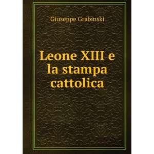  Leone XIII E La Stampa Cattolica (Italian Edition 