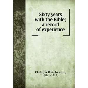   Bible [microform]  a record of experience William Newton Clarke