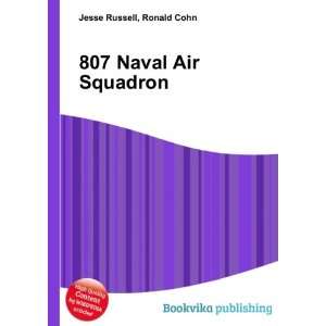  807 Naval Air Squadron Ronald Cohn Jesse Russell Books