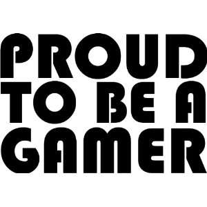    PROUD TO BE A GAMER   Vinyl Decal Sticker 5 WHITE Automotive