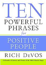 Ten Powerful Phrases for Positive People by Richard M. Devos and Rich 