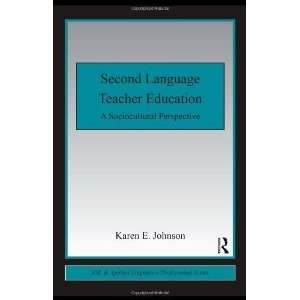  Second Language Teacher Education A Sociocultural Perspective 