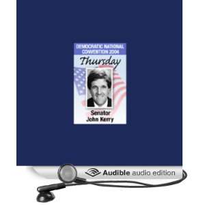 2004 DNC Senator John Kerry (7/29/04) [Unabridged] [Audible Audio 