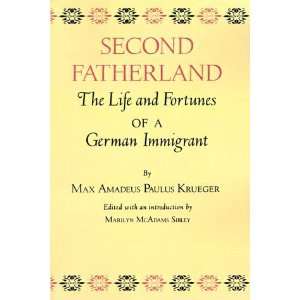  Second Fatherland The Life and Fortunes of a German 
