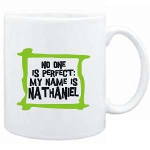  Mug White  No one is perfect My name is Nathaniel  Male 