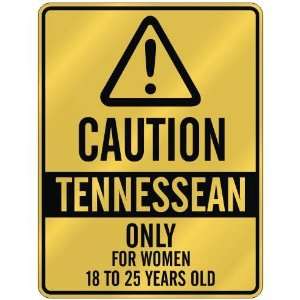 CAUTION  TENNESSEAN ONLY FOR WOMEN 18 TO 25 YEARS OLD  PARKING SIGN 