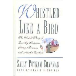 Whistled Like a Bird The Untold Story of Dorothy Putnam 