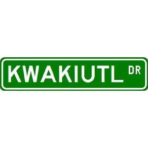  KWAKIUTL Street Sign ~ Custom Street Sign   Aluminum 