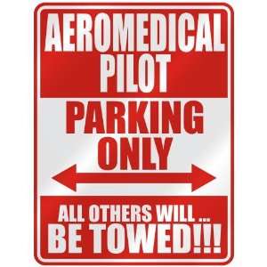   AEROMEDICAL PILOT PARKING ONLY  PARKING SIGN 