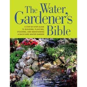  The Water Gardeners Bible: A Step by Step Guide to 