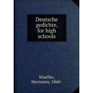Deutsche gedichte, for high schools Hermann, 1860  Mueller  