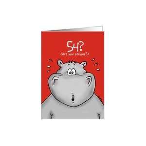   54thBirthday   Humorous, Surprised, Cartoon   Hippo Card Toys & Games