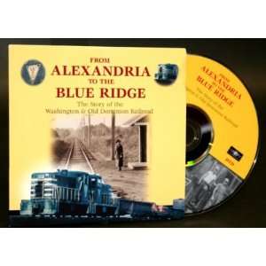   to the Blue Ridge (The Story of the W&OD Railroad) 