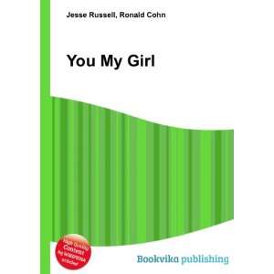  You My Girl Ronald Cohn Jesse Russell Books