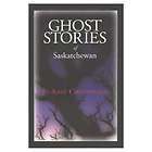 Ghost Stories of Saskatchewan, Jo Anne Christensen, New