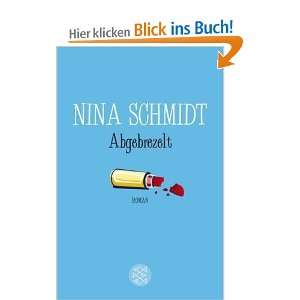 Abgebrezelt  Nina Schmidt Bücher