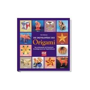 Die Enzyklopädie des Origami. Das umfassende voll illustrierte 