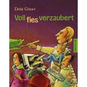 Voll fies verzaubert  Debi Gliori, Frank Böhmert Bücher