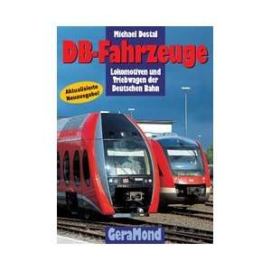 DB Fahrzeuge. Lokomotiven und Triebwagen der Deutschen Bahn  