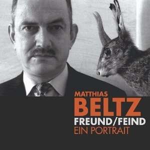 Freund   Feind. Ein Portrait   2 CDs Matthias Beltz  Musik
