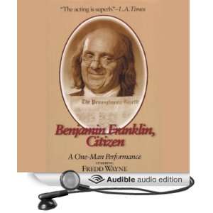  Benjamin Franklin, Citizen A One Man Performance (Audible 