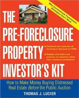 The Pre Foreclosure Property Investors Kit How to Make Money Buying 
