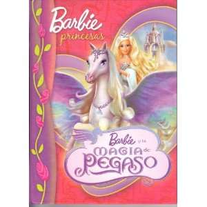  Barbie y la Magia de Pegaso (Barbie Princesas 