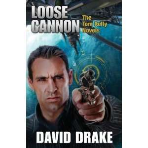    Loose Cannon The Tom Kelly Novels [Paperback] David Drake Books