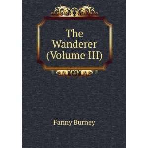  The Wanderer (Volume III) Fanny Burney Books