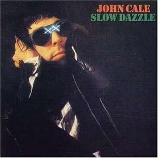  Slow Dazzle John Cale