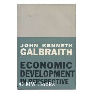   John Kenneth Galbraith  John Kenneth (1908 2006) Galbraith Books