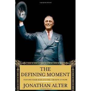   FDRs Hundred Days and the Triumph of Hope By Jonathan Alter Books