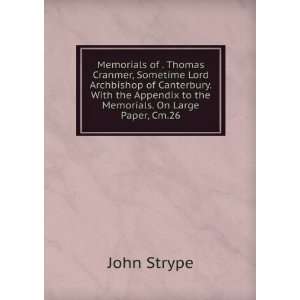  Memorials Of The Rev. Thomas Cranmer John STRYPE Books