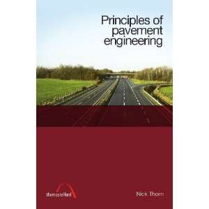 Principles of Pavement Engineering [Paperback] N. Thom 