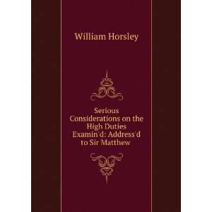   examind  addressed to Sir Matthew Decker William Horsley Books