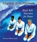 Martial Arts Masters Black Belt Warriors for Peace by Terrence 