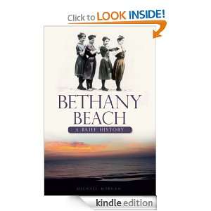 Bethany Beach (DE) A Brief History Michael Morgan  